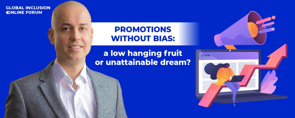 PROMOTIONS WITHOUT BIAS: A LOW HANGING FRUIT OR UNATTAINABLE DREAM?