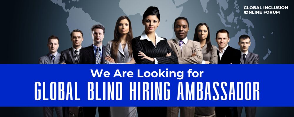 WE ARE HIRING - Global Blind Hiring Ambassador