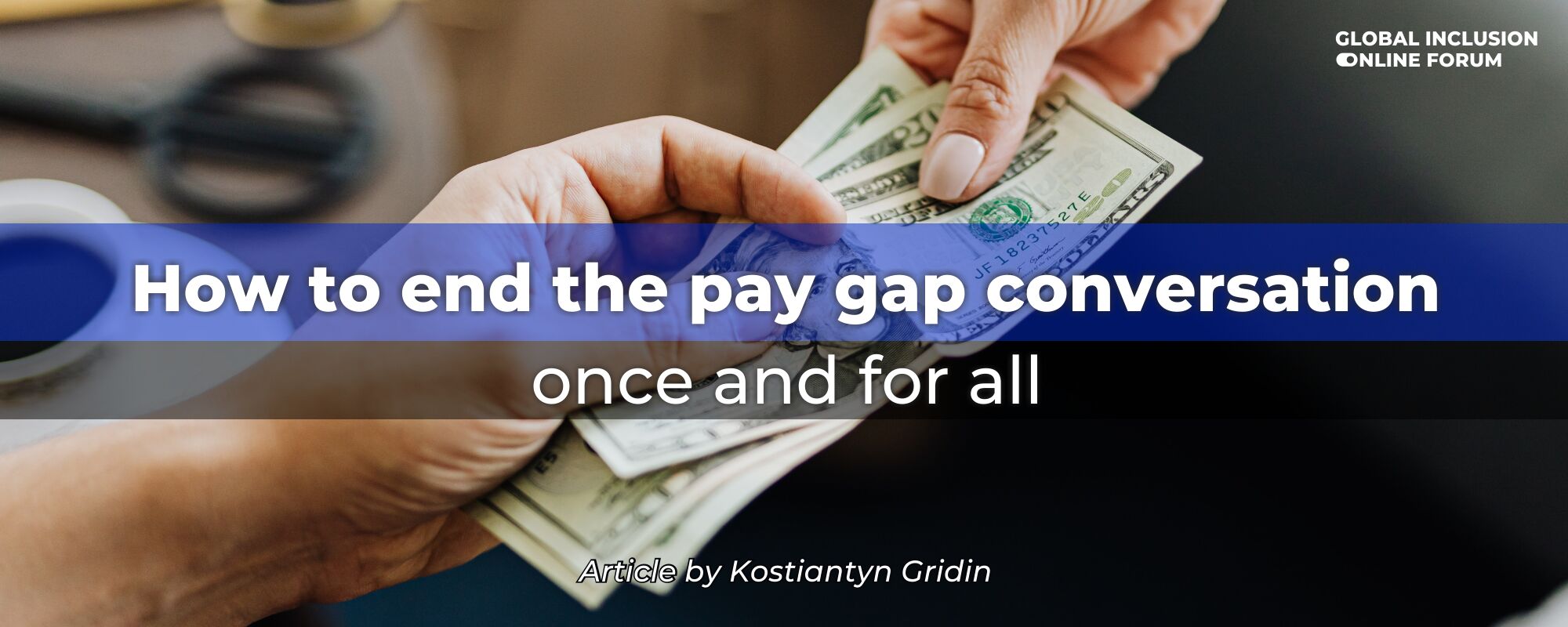 KOSTIANTYN GRIDIN - HOW TO END THE PAY GAP COVERSATION ONCE AND FOR ALL