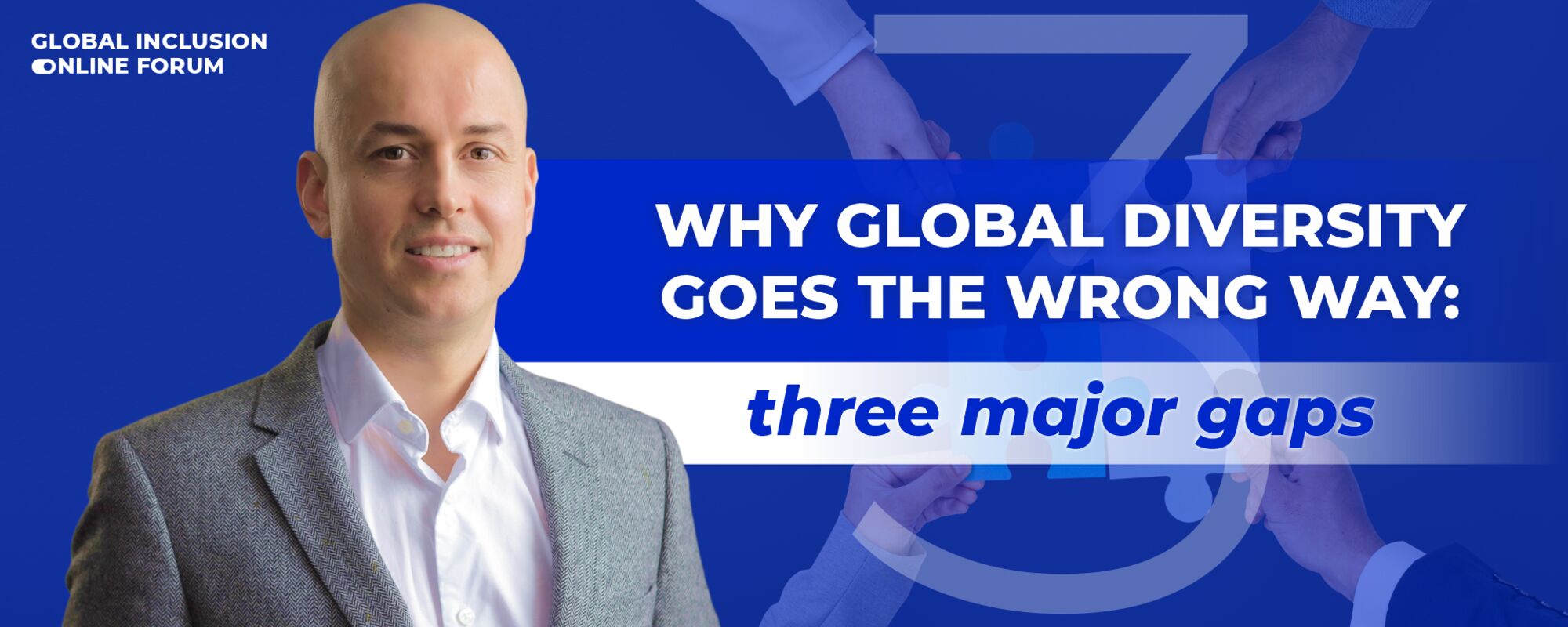 WHY GLOBAL DIVERSITY GOES THE WRONG WAY: THREE MAJOR GAPS
