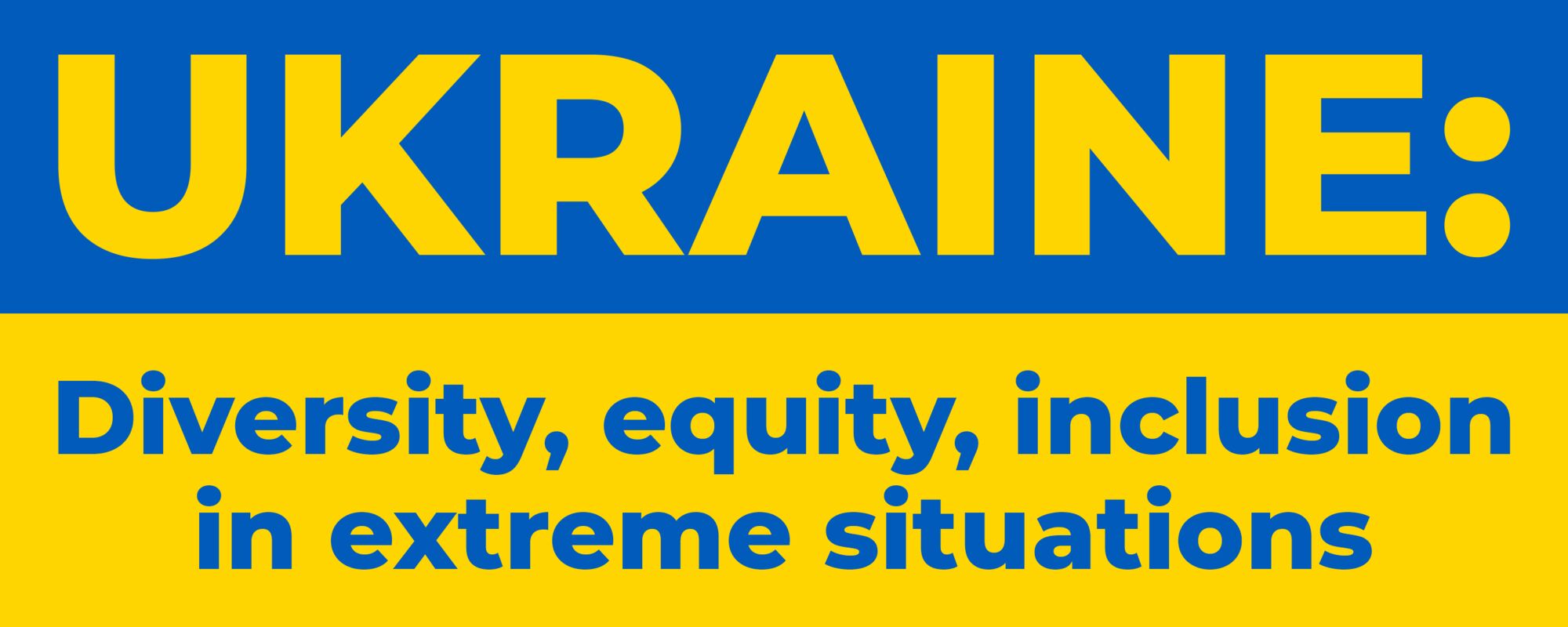 UKRAINE: DIVERSITY, EQUITY, INCLUSION IN EXTREME SITUATIONS — KOSTIANTYN GRIDIN